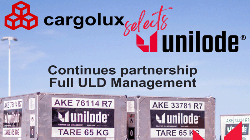 Cargolux continues partnership with Unilode Aviation Solutions for ULD Management